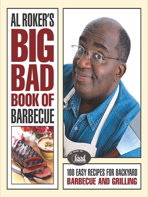 Al Roker's Big Bad Book of Barbecue (eBook): 100 Easy Recipes for Barbecue and Grilling